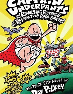 Captain Underpants and the Revolting Revenge of the Radioactive Robo‑Boxers