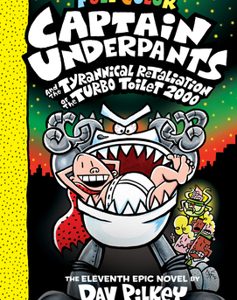 Captain Underpants and the Tyrannical Retaliation of the Turbo Toilet 2000