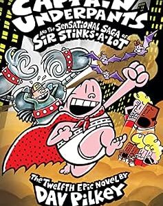 Captain Underpants and the Sensational Saga of Sir Stinks‑A‑Lot