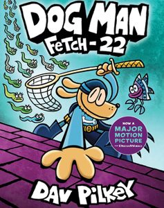 Dog Man: Fetch-22