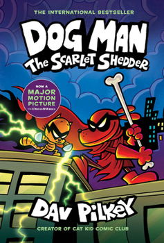 Dog Man: The Scarlett Shedder